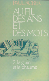 E-book, Au fil des ans et des mots (2) : Le Grain et le Chaume, Robert Laffont (réédition numérique FeniXX)