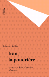 E-book, Iran, la poudrière : Les secrets de la révolution islamique, Robert Laffont (réédition numérique FeniXX)
