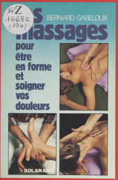 E-book, Les massages : Comment les pratiquer pour être en forme et soigner vos douleurs, Solar (réédition numérique FeniXX)