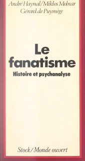E-book, Le fanatisme, ses racines : Un essai historique et psychanalytique, Stock (réédition numérique FeniXX)