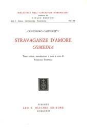 eBook, Stravaganze d'amore : commedia, Castelletti, Cristoforo, L.S. Olschki