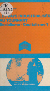 E-book, Les pays industrialisés au tournant : socialisme = capitalisme ?, Éditions de l'Atelier (réédition numérique FeniXX)