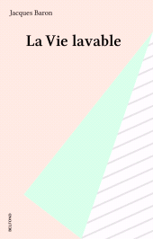 eBook, La Vie lavable, Belfond (réédition numérique FeniXX)