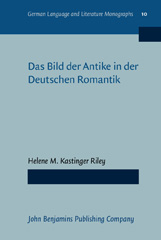 eBook, Das Bild der Antike in der Deutschen Romantik, Kastinger Riley, Helene M., John Benjamins Publishing Company