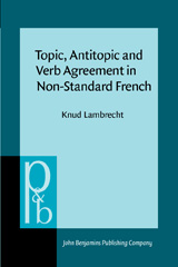 eBook, Topic, Antitopic and Verb Agreement in Non-Standard French, John Benjamins Publishing Company