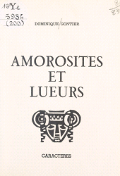 E-book, Amorosités et lueurs, Caractères (réédition numérique FeniXX)