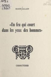 E-book, Un feu qui court dans les yeux des hommes, Caractères (réédition numérique FeniXX)