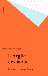 E-book, L'Argile des mots : Le poème : le temps du corps, Casterman (réédition numérique FeniXX)