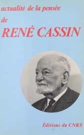 E-book, Actualité de la pensée de René Cassin : Actes du Colloque international, Paris, 14-15 novembre 1980, CNRS Éditions (réédition numérique FeniXX)