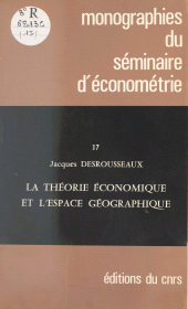 E-book, La théorie économique et l'espace géographique, CNRS Éditions (réédition numérique FeniXX)