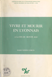 eBook, Vivre et mourir en Lyonnais, à la fin du Moyen Âge, CNRS Éditions (réédition numérique FeniXX)