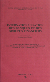 E-book, Internationalisation des banques et des groupes financiers : Comptes rendus du Colloque organisé par le Centre d'études et de recherches sur l'entreprise multinationale, Université de Paris X-Nanterre, novembre 1979, CNRS Éditions (réédition numérique FeniXX)