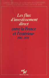 E-book, Les flux d'investissement direct entre la France et l'extérieur : 1965-1978, CNRS Éditions (réédition numérique FeniXX)