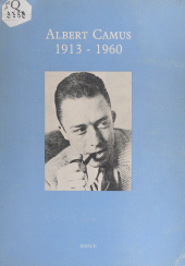 E-book, Albert Camus : 1913-1960 : Exposition réalisée dans le cadre du Festival international du livre à la bibliothèque de l'université de Nice 8-14 mai 1980 et à la bibliothèque publique d'information du Centre Georges-Pompidou, 25 mars-4 mai 1981, Édisud (réédition numérique FeniXX)