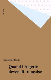 eBook, Quand l'Algérie devenait française, Fayard (réédition numérique FeniXX)