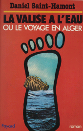 eBook, La Valise à l'eau ou le Voyage en Alger, Fayard (réédition numérique FeniXX)