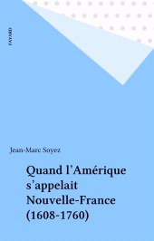 eBook, Quand l'Amérique s'appelait Nouvelle-France (1608-1760), Fayard (réédition numérique FeniXX)