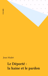 eBook, Le Déporté : la haine et le pardon, Fayard (réédition numérique FeniXX)