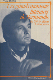 E-book, Les grands moments littéraires de Normandie : du XVIIIe siècle à nos jours, FeniXX
