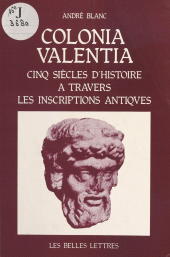E-book, Colonia Valentia : Cinq siècles d'histoire à travers les inscriptions antiques, FeniXX