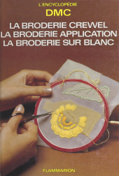 E-book, La broderie Crewel, la broderie application, la broderie sur blanc : La garniture des ouvrages, Flammarion (réédition numérique FeniXX)