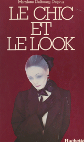 E-book, Le chic et le look : Histoire de la mode féminine et des moeurs, de 1850 à nos jours, Hachette (réédition numérique FeniXX)