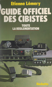 E-book, Guide officiel des cibistes : Toute la réglementation, Hachette (réédition numérique FeniXX)