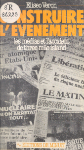 eBook, Construire l'événement : les médias et l'accident de Three Mile Island, Les Éditions de Minuit (réédition numérique FeniXX)