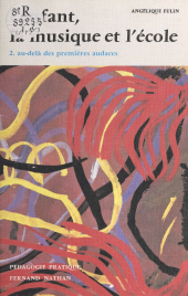 eBook, L'enfant, la musique et l'école (2). Au-delà des premières audaces, Nathan (réédition numérique FeniXX)