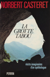 E-book, La Grotte tabou : Récits imaginaires d'un spéléologue, Perrin (réédition numérique FeniXX)
