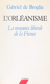 E-book, L'Orléanisme : La ressource libérale de la France, Perrin (réédition numérique FeniXX)