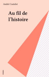 E-book, Au fil de l'histoire, Perrin (réédition numérique FeniXX)