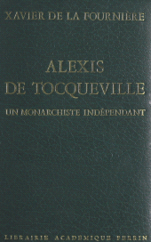 E-book, Alexis de Tocqueville : Un monarchiste indépendant, Perrin (réédition numérique FeniXX)