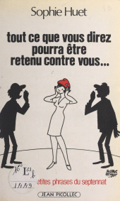 E-book, Tout ce que vous direz pourra être retenu contre vous... : Ou Les petites phrases du septennat, Jean Picollec (réédition numérique FeniXX)