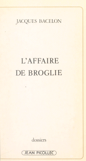 E-book, L'affaire de Broglie, Jean Picollec (réédition numérique FeniXX)