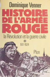 E-book, Histoire de l'armée rouge : La révolution et la guerre civile (1917-1924), Plon (réédition numérique FeniXX)