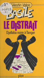 E-book, Basile le distrait (5). Djellaba noire à Tanger, Plon (réédition numérique FeniXX)