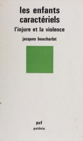 E-book, Les Enfants caractériels : L'injure et la violence, Presses universitaires de France (réédition numérique FeniXX)