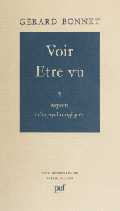 E-book, Voir, être vu (2) : Aspects métapsychologiques, Presses universitaires de France (réédition numérique FeniXX)
