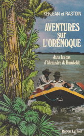 E-book, Aventures sur l'Orénoque : Dans les pas d'Alexandre de Humboldt, Robert Laffont (réédition numérique FeniXX)