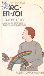 E-book, L'arc-en-soi : essai sur les sentiments de privation et de plénitude : Essai sur les sentiments de privation et de plénitude, Robert Laffont (réédition numérique FeniXX)