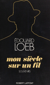 E-book, Mon siècle sur un fil : Souvenirs, Robert Laffont (réédition numérique FeniXX)