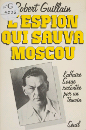 E-book, L'Espion qui sauva Moscou : L'Affaire Sorge racontée par un témoin, Seuil (réédition numérique FeniXX)