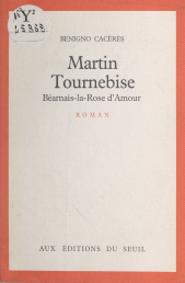 E-book, Martin Tournebise : Béarnais-la-Rose d'Amour, Seuil (réédition numérique FeniXX)