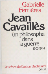 eBook, Jean Cavaillès : Un philosophe dans la guerre (1903-1944), Seuil (réédition numérique FeniXX)