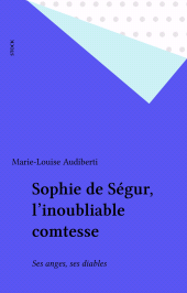 E-book, Sophie de Ségur, l'inoubliable comtesse : Ses anges, ses diables, Stock (réédition numérique FeniXX)