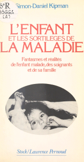 E-book, L'enfant et les sortilèges de la maladie : Fantasmes et réalités de l'enfant malade, des soignants et de sa famille, Stock (réédition numérique FeniXX)