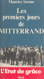 E-book, Les premiers jours de Mitterrand : l'état de grâce, Stock (réédition numérique FeniXX)