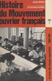 E-book, Histoire du mouvement ouvrier français (3) : La lutte des classes aujourd'hui (1950-1981), Éditions de l'Atelier (réédition numérique FeniXX)
