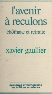 E-book, L'avenir à reculons : chômage et retraite, Éditions de l'Atelier (réédition numérique FeniXX)